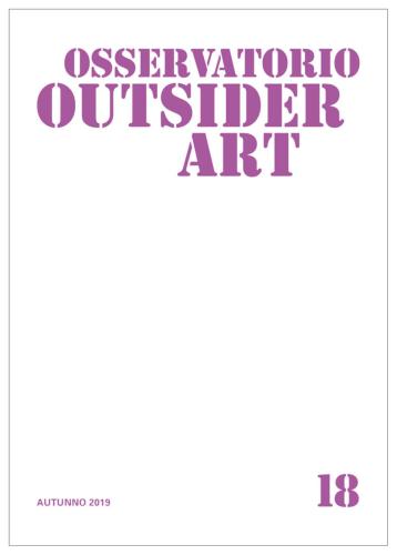 Osservatorio Outsider Art. Ediz. Illustrata. Vol. 18