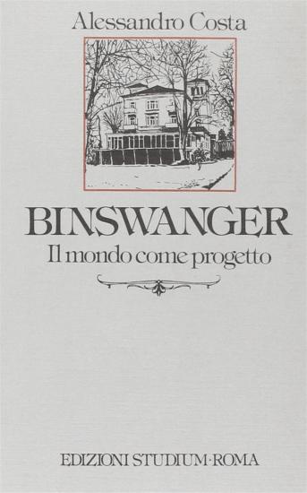 Binswanger. Il mondo come progetto