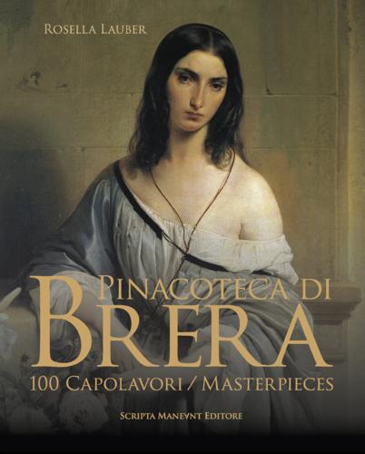 Pinacoteca Di Brera. 100 Capolavori-100 Masterpieces. Ediz. Italiana E Inglese
