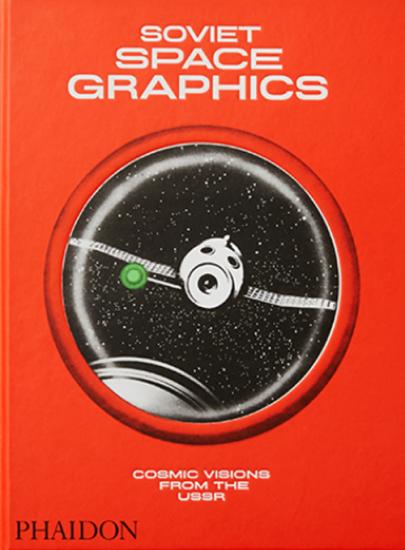 Soviet space graphics. Cosmic visions from the USSR. Ediz. a colori