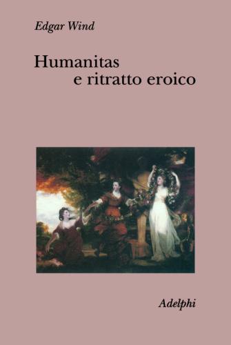 Humanitas E Ritratto Eroico. Studi Sul Linguaggio Figurativo Del Settecento Inglese