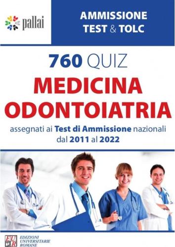 760quiz Medicina Odontoiatria. Test Ammissione Dal 2011 Al 2022 