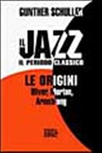 Il Jazz. Il Periodo Classico. Le Origini
