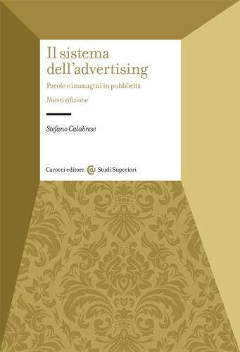 Il Sistema Dell'advertising. Parole E Immagini In Pubblicit. Nuova Ediz.