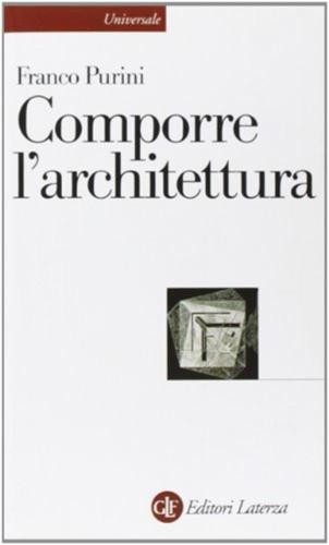 Comporre L'architettura. Ediz. Illustrata