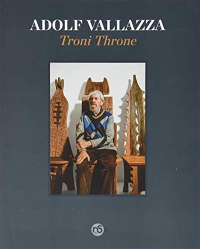 Adolf Vallazza. Troni. Ediz. Italiana E Inglese
