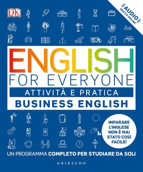 English for everyone. Business english. Attivit e pratica. Un programma completo per studiare da soli. Con Contenuto digitale (fornito elettronicamente)