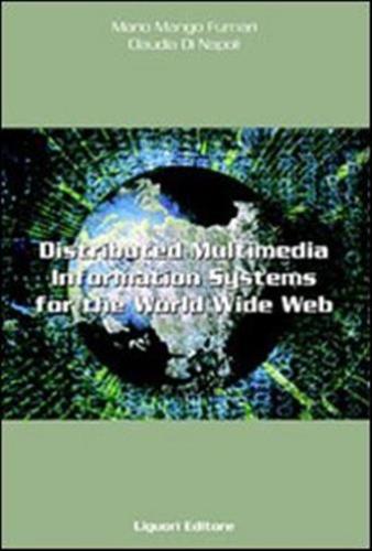 Distributed Multimedia Information Systems For The World Wide Web. A Case Study For Cultural Heritage, Tourism And Publishing