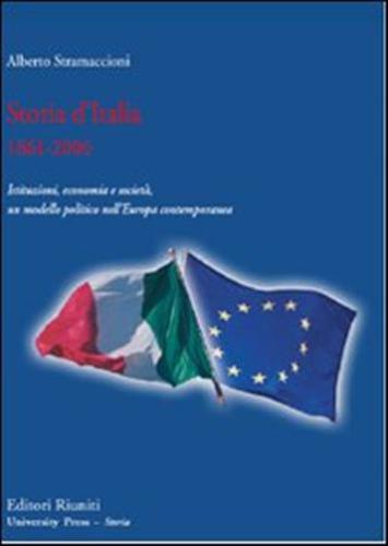 Storia D'italia 1861-2006. Istituzioni, Economia E Societ, Un Modello Politico Nell'europa Contemporanea