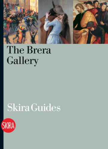 The Brera Gallery. Guide. Ediz. Illustrata