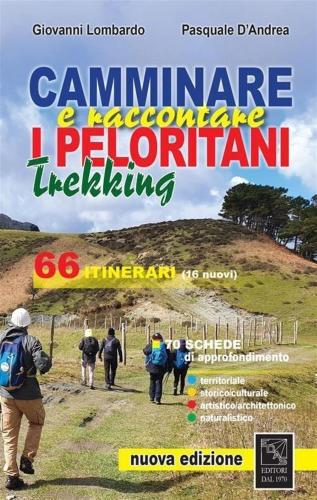 Camminare E Raccontare I Peloritani. Trekking. 66 Itinerari