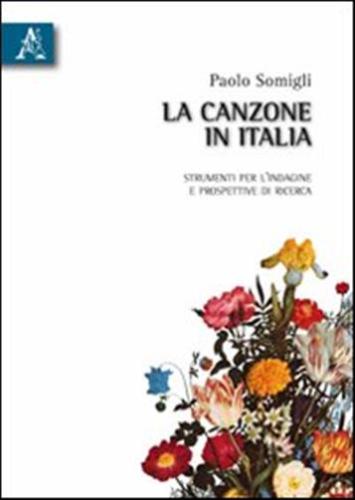 La Canzone In Italia. Strumenti Per L'indagine E Prospettive Di Ricerca