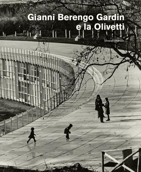 Gianni Berengo Gardin e la Olivetti. Ediz. illustrata