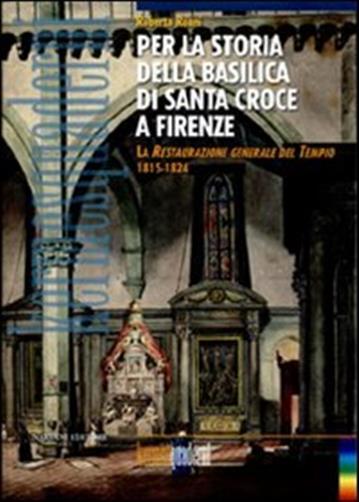 Per la storia della basilica di Santa Croce a Firenze. La restaurazione generale del tempio (1815-1824)