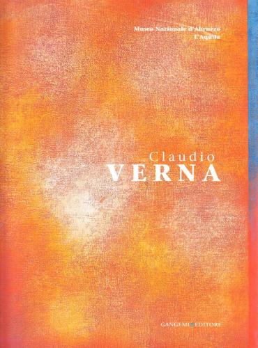 Claudio Verna. Opere 1967-2007. Ediz. Illustrata
