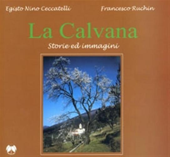 La Calvana. Storia Ed Immagini