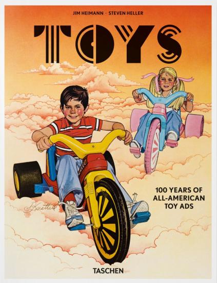 Toys. 100 years of all-american Ads. Ediz. inglese, francese e tedesca