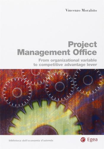 Project Management Office From Organizational Variable To Competitive Advantage Lever