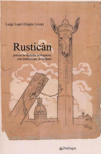Rusticn. Poesie In Dialetto Bolognese, Con Traduzione In Italiano