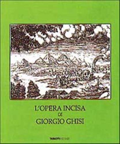 L'opera Incisa Di Giorgio Ghisi. Catalogo