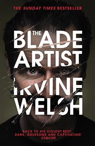 The Blade Artist: Irvine Welsh