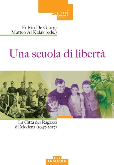 Una scuola di libert. La Citt dei Ragazzi di Modena (1947-2017)