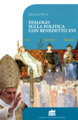 Dialogo Sulla Politica Con Papa Benedetto Xvi