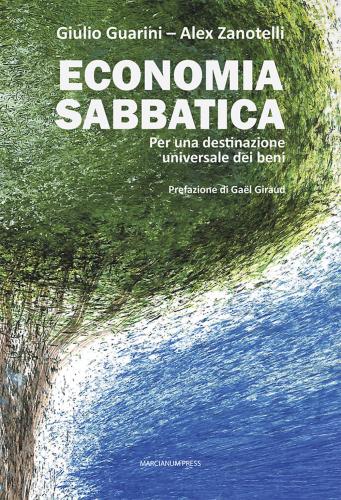 Economia Sabbatica. Per Una Destinazione Universale Dei Beni