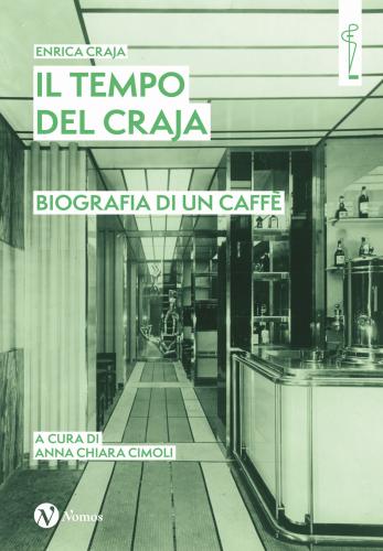 Il Tempo Del Craja. Biografia Di Un Caff
