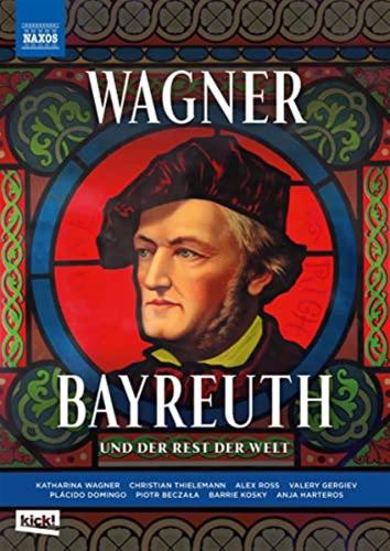 Wagner Bayreuth, Und Der Rest Der Welt