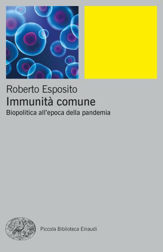 Immunit Comune. Biopolitica All'epoca Della Pandemia