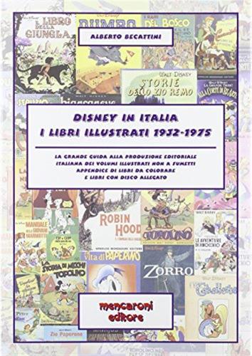 Disney In Italia. I Libri Illustrati 1932-1975