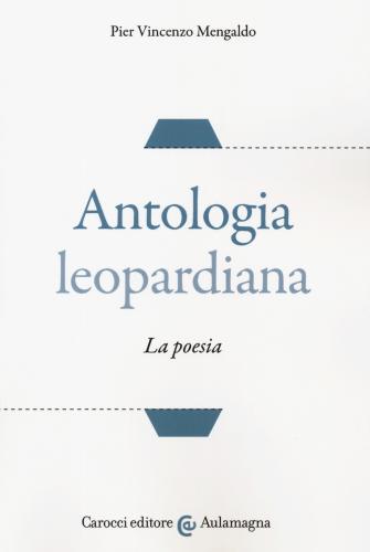 Antologia Leopardiana. La Poesia