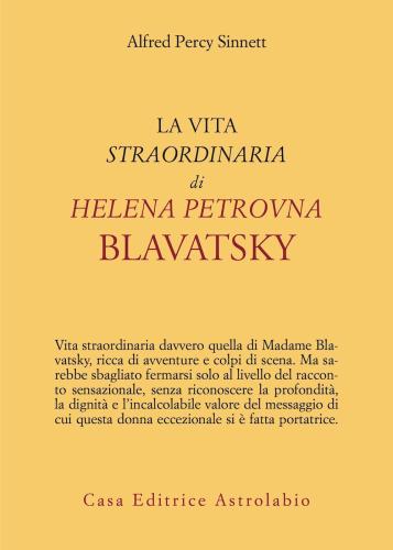 La Vita Straordinaria Di Helena Petrovna Blavatsky