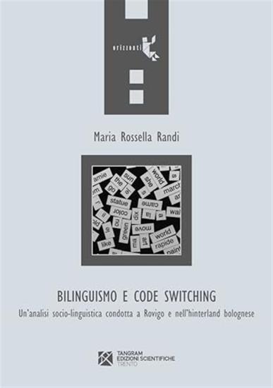 Bilinguismo e code switching. Un'analisi sociolinguistica condotta a Rovigo e nell'hinterland bolognese