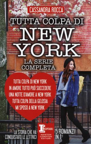 Tutta Colpa Di New York-in Amore Tutto Pu Succedere-una Notte D'amore A New York-tutta Colpa Della Gelosia-mi Sposo A New York. Ediz. Illustrata