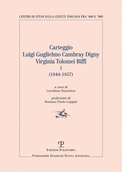Carteggio Luigi Guglielmo Cambray Digny-Virginia Tolomei Biffi (1844-1857). Vol. 1
