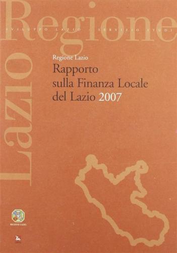 Rapporto Sulla Finanza Locale Del Lazio 2007