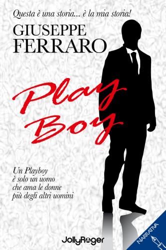 Play Boy. Un Playboy  Solo Un Uomo Che Ama Le Donne Pi Degli Altri Uomini