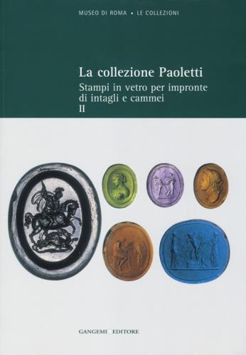 La Collezione Paoletti. Ediz. Illustrata. Vol. 2