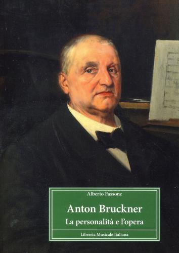 Anton Bruckner. La Personalit E L'opera