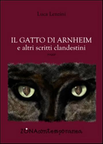 Il Gatto Di Arnheim E Altri Scritti Clandestini