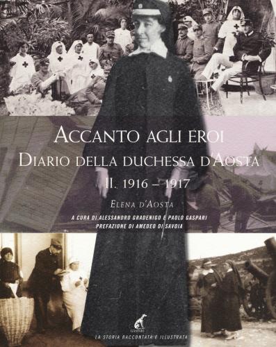 Accanto Agli Eroi. Diario Della Duchessa D'aosta. Ediz. Illustrata. Vol. 2