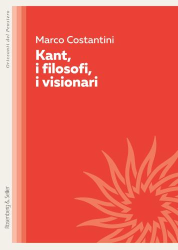 Kant, I Filosofi, I Visionari