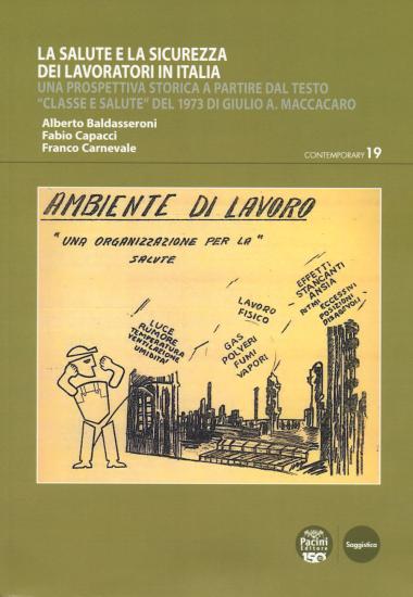 La salute e la sicurezza dei lavoratori in Italia. Una prospettiva storica a partire dal testo Classe e salute del 1973 di Giulio A. Maccacaro