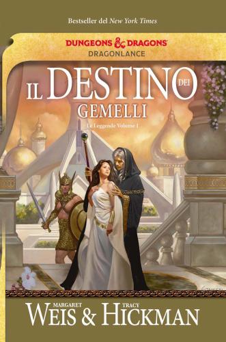 Il Destino Dei Gemelli. Le Leggende Di Dragonlance. Vol. 1