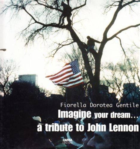 Imagine Your Dream... A Tribute To John Lennon