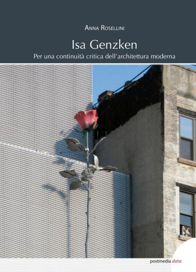 Isa Genzken. Per una continuit critica dell'architettura moderna. Ediz. illustrata