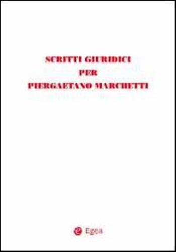Scritti Giuridici Per Piergaetano Marchetti