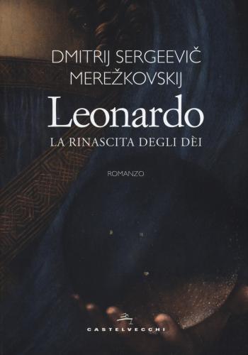 Leonardo. La Rinascita Degli Di